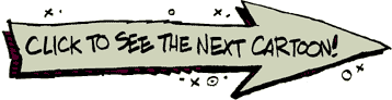 Click to see the next cartoon ...