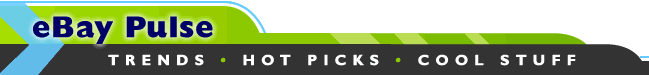 eBay Pulse: Trends * Hot Picks * Cool Stuff