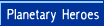 Planetary Heros
