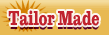 Tailor Made