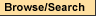 Browse/Search