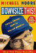 Downsize This:  Random Treats from an Unarmed American by Michael Moore