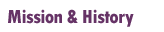 Mission & History