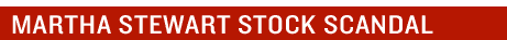 Martha Stewart Stock Scandal