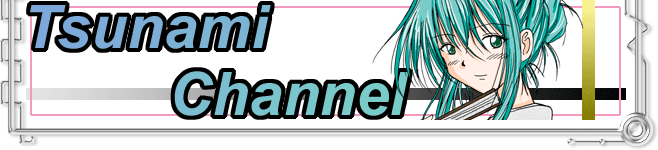 Welcome to Tsunami Channel
