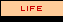 [ Life ]