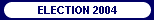election 2004 section