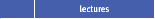 Lectures
