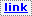 link (ctrl-shft-A)