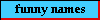 To Funny Names Page