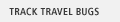 Track Travel Bugs