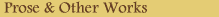 Prose and Other Works
