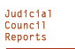 Judicial Council Reports