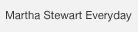 Martha Stewart Everyday
