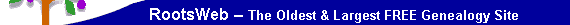 RootsWeb -- The Internet's Oldest & Largest Genealogy Site