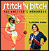 Stitch 'n Bitch : The Knitter's Handbook ISBN: 0761128182 - compare prices