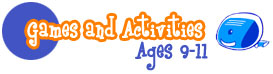 Games and Activities for ages 9 to 11