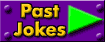 Past jokes!