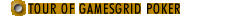 Tour of GamesGrid Poker