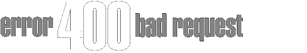 error 400 bad request